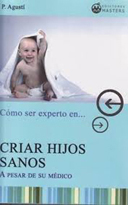 Cómo ser experto en criar hijos sanos, a pesar de su médico